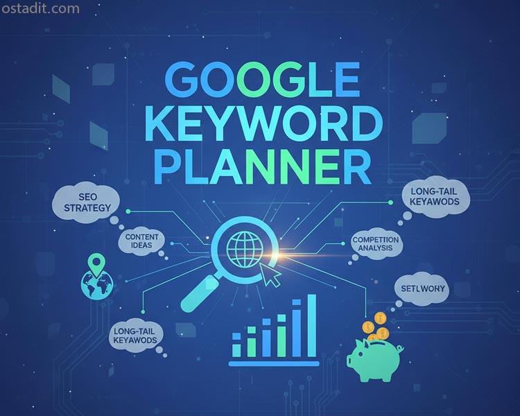 استفاده از قابلیت های Google Keyword Planner